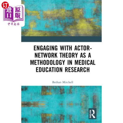 海外直订Engaging with Actor-Network Theory as a Methodology in Medical Education Researc 行动者理论在医学教育研