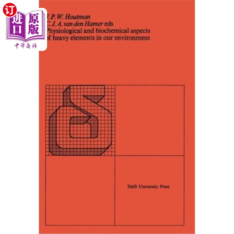 海外直订Physiological and Biochemical Aspects of Heavy Elements in Our Environment: Proc 环境中重元素的生理和生化方面: