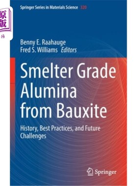 海外直订Smelter Grade Alumina from Bauxite: History, Best Practices, and Future Challeng