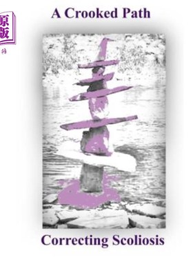 医药图书A Crooked Path: Correcting Scoliosis 弯路：矫正脊柱侧凸【中商原版】