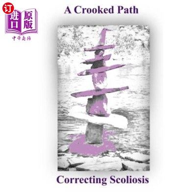 医药图书A Crooked Path: Correcting Scoliosis 弯路：矫正脊柱侧凸【中商原版】