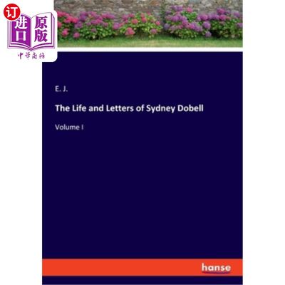 海外直订The Life and Letters of Sydney Dobell: Volume I 西德尼·多贝尔的生平和书信:第一卷