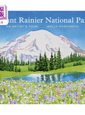 海外直订Mount Rainier National Park: An Artist's Tour 雷尼尔山公园:艺术家之旅