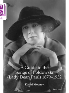 海外直订A Guide to the Songs of Poldowski (Lady Dean Paul) 1879-1932 波尔多夫斯基歌曲指南（迪安·保罗夫人）1879-1932