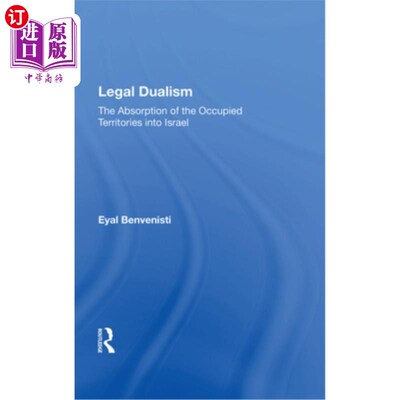 海外直订Legal Dualism: The Absorption of the Occupied Territories Into Israel 法律二元论：被占领土并入以色列