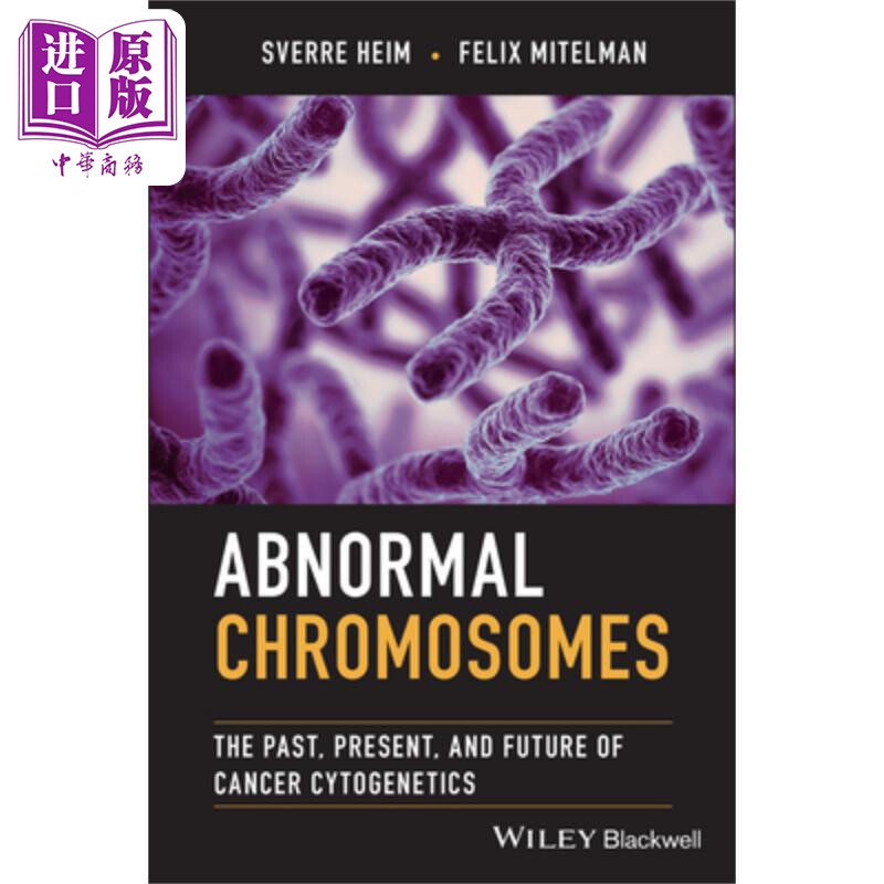 预售 异常染色体:癌症细胞遗传学的过去、现在和未来 Abnormal Chromosomes Felix Mitelman 英文原版 中商原版