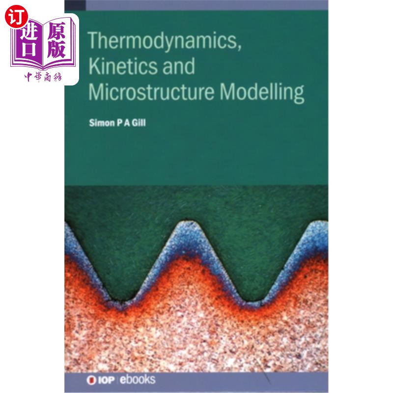 海外直订Thermodynamics, Kinetics and Microstructure Modelling 热力学，动力学和微观结构模型