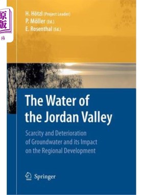 海外直订The Water of the Jordan Valley: Scarcity and Deterioration of Groundwater and It 约旦河谷的水资源：地下水的