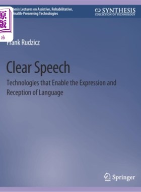 海外直订Clear Speech: Technologies that Enable the Expression and Reception of Language 清晰语音:使语言表达和接受成
