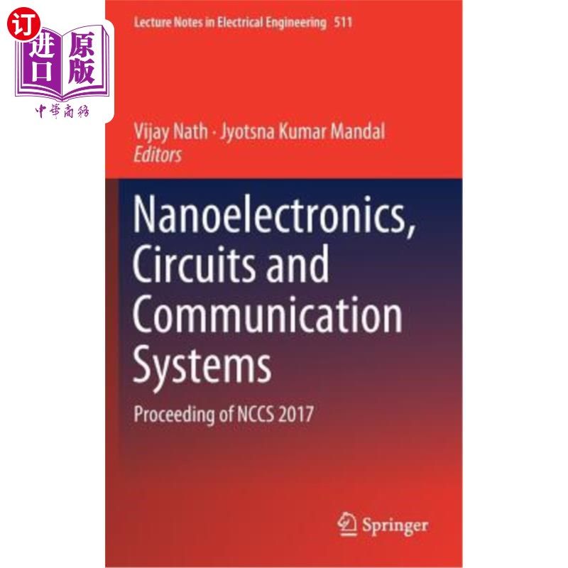 海外直订Nanoelectronics, Circuits and Communication Systems: Proceeding of Nccs 2017 纳米电子学、电路和通信系统：2017年