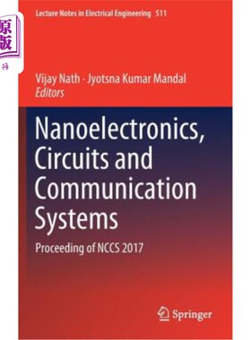 海外直订Nanoelectronics, Circuits and Communication Systems: Proceeding of Nccs 2017 纳米电子学、电路和通信系统：2017年