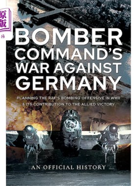 海外直订Bomber Command's War Against Germany: Planning the Raf's Bombing Offensive in WW 轰炸机司令部的对德战争:二