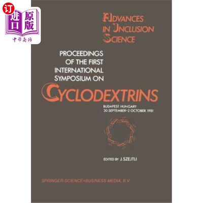 海外直订Proceedings of the First International Symposium on Cyclodextrins: Budapest, Hun 第一届环糊精国际研讨会论文集：