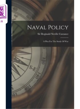 海外直订Naval Policy: A Plea For The Study Of War 《海军政策:战争研究的呼吁》
