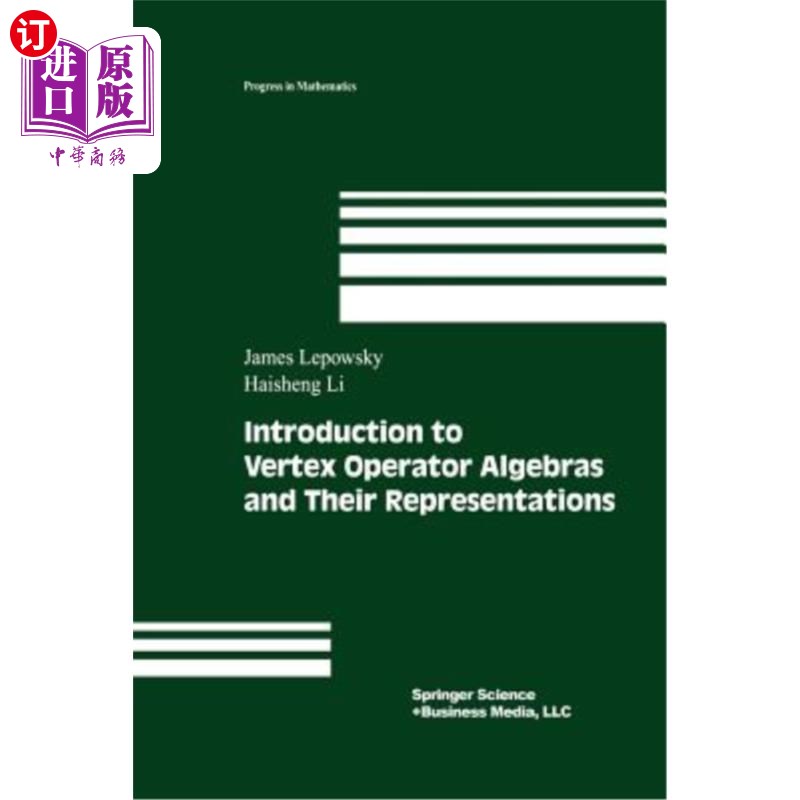 海外直订Introduction to Vertex Operator Algebras and Their Representations 顶点算子代数及其表示