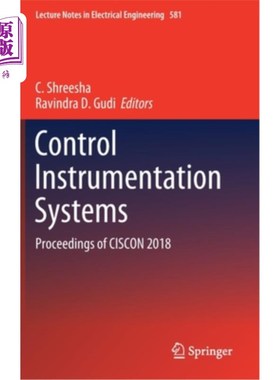 海外直订Control Instrumentation Systems: Proceedings of Ciscon 2018 控制仪表系统:Ciscon 2018