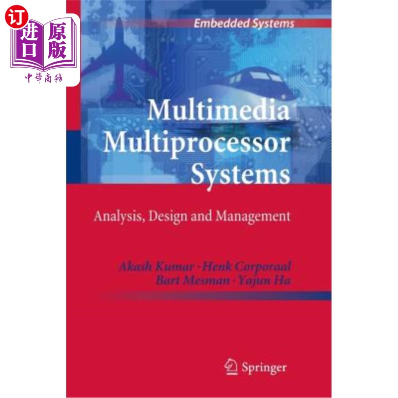 海外直订Multimedia Multiprocessor Systems: Analysis, Design and Management 多媒体多处理器系统:分析、设计与管理