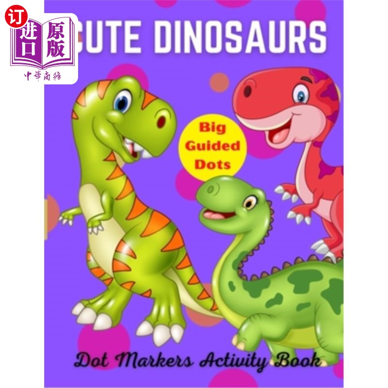 海外直订Cute Dinosaurs Dot Markers Activity Book, Big Guided Dots: Dot Coloring Book For 可爱的恐龙点标记活动书,大图片
