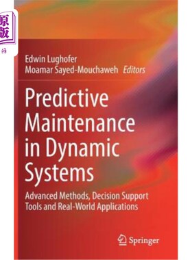 海外直订Predictive Maintenance in Dynamic Systems: Advanced Methods, Decision Support To 动态系统的预测维护:先进方