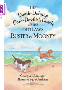 海外直订The Death-Defying Dare-Devilish Deeds of the Outlaws Buster and Mooney 巴斯特和穆尼敢的胆大妄为