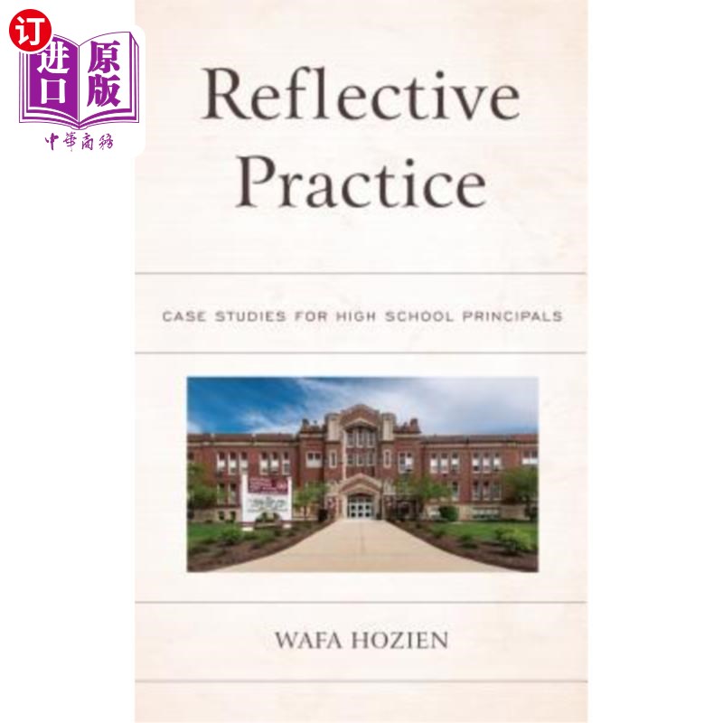 海外直订Reflective Practice: Case Studies for High School Principals 反思性实践：高中校长案例研究