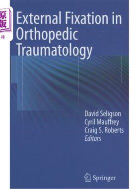 海外直订医药图书External Fixation in Orthopedic Traumatology 骨科创伤学中的外固定
