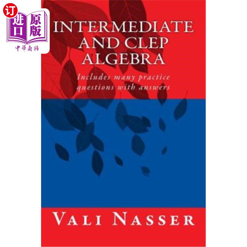 海外直订Intermediate and CLEP ALGEBRA: Includes many practice questions with answers 中级和CLEP代数：包括许多带答案