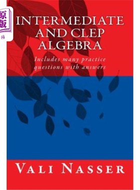 海外直订Intermediate and CLEP ALGEBRA: Includes many practice questions with answers 中级和CLEP代数：包括许多带答案