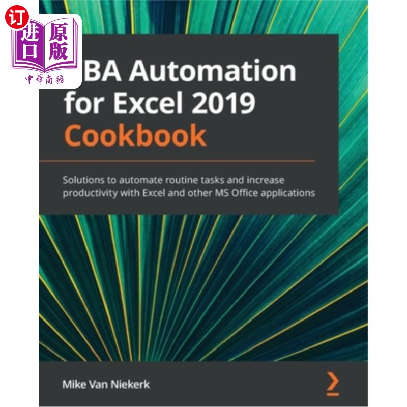 海外直订VBA Automation for Excel 2019 Cookbook: Solutions to automate routine tasks and  VBA自动化Exce