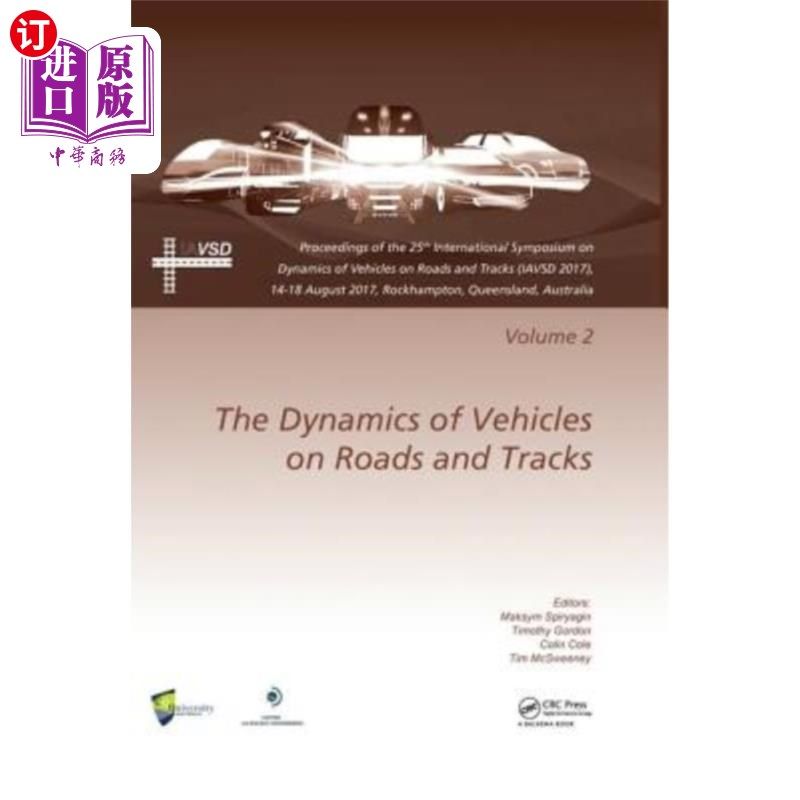 海外直订Dynamics of Vehicles on Roads and Tracks Vol 2: Proceedings of the 25th Internat 车辆在道路和轨道上的动力学