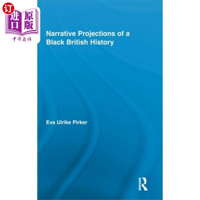 海外直订Narrative Projections of a Black British History 英国黑人历史的叙事投影
