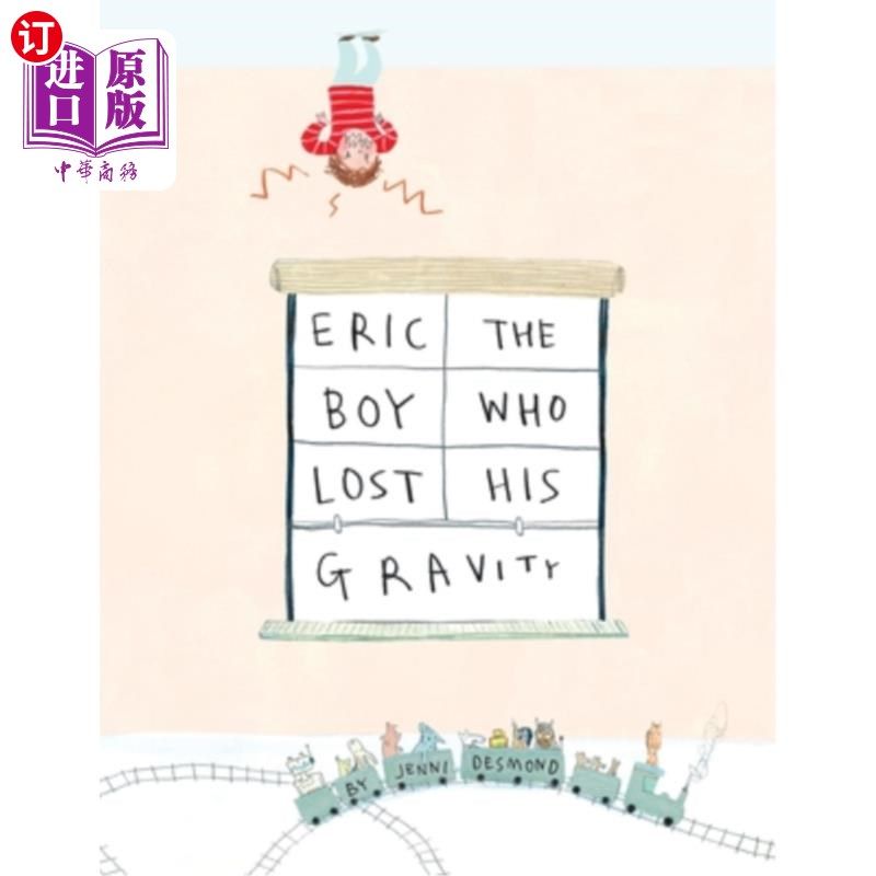 海外直订Eric, The Boy Who Lost His Gravity 埃里克，失去重力的男孩