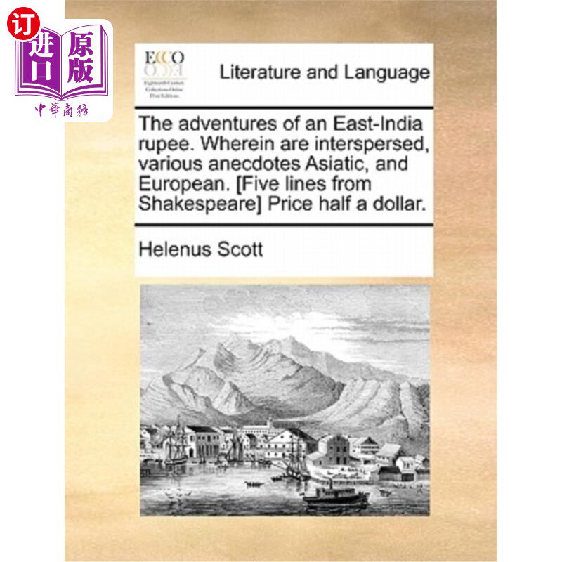 海外直订The Adventures of an East-India Rupee. Wherein Are Interspersed, Various Anecdot 《东印度卢比历险记》其中穿
