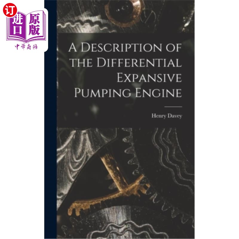 海外直订A Description of the Differential Expansive Pumping Engine 差动膨胀式抽油机介绍