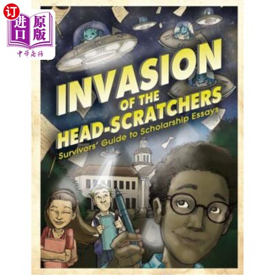 海外直订Invasion of the Head-Scratchers: Survivors' Guide to Scholarship Essays 《进犯挠头者：幸存者学术论文指南》