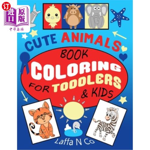 海外直订Cute Animals Book Coloring For Toddlers & Kids: Fun Preschool Colouring Sheets T 幼童和孩子们可爱的动物着色