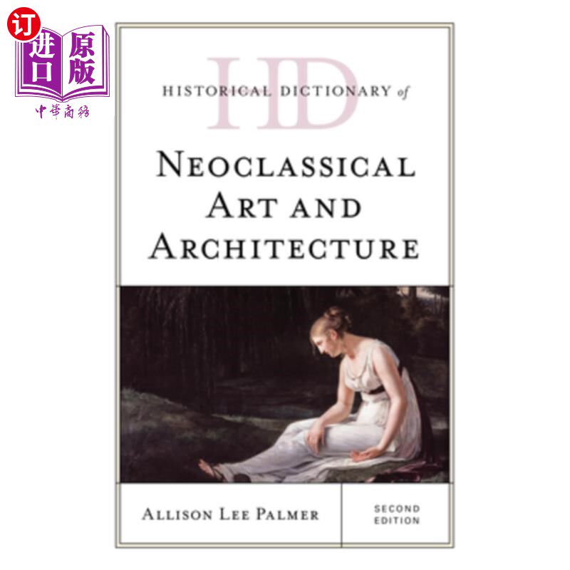 海外直订Historical Dictionary of Neoclassical Art and Architecture 新古典主义艺术和建筑历史词典