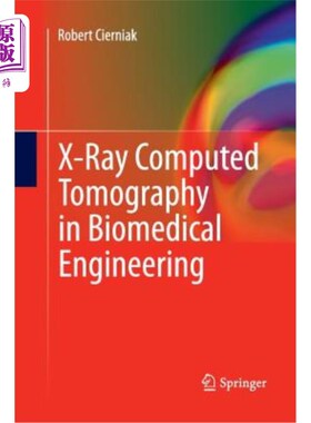 海外直订X-Ray Computed Tomography in Biomedical Engineering 生物医学工程中的X射线计算机断层扫描