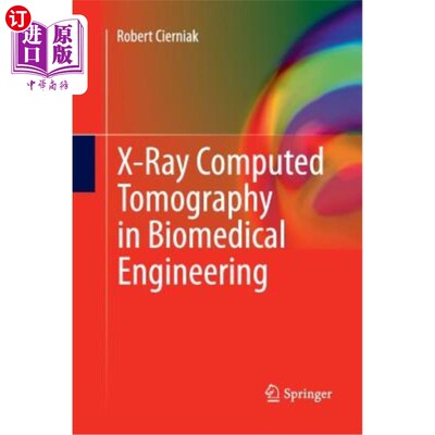 海外直订X-Ray Computed Tomography in Biomedical Engineering 生物医学工程中的X射线计算机断层扫描