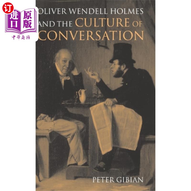 海外直订Oliver Wendell Holmes and the Culture of Convers... 奥利弗·温德尔·霍姆斯与谈话文化