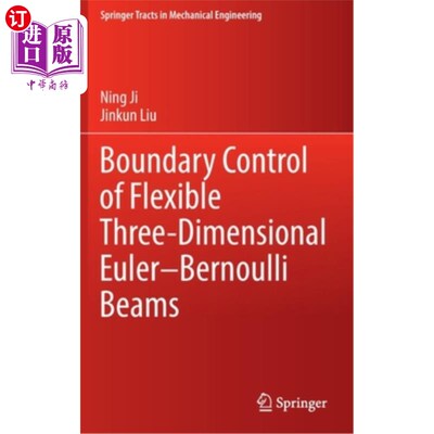 海外直订Boundary Control of Flexible Three-Dimensional Euler-Bernoulli Beams 柔性三维欧拉-伯努利梁的边界控制