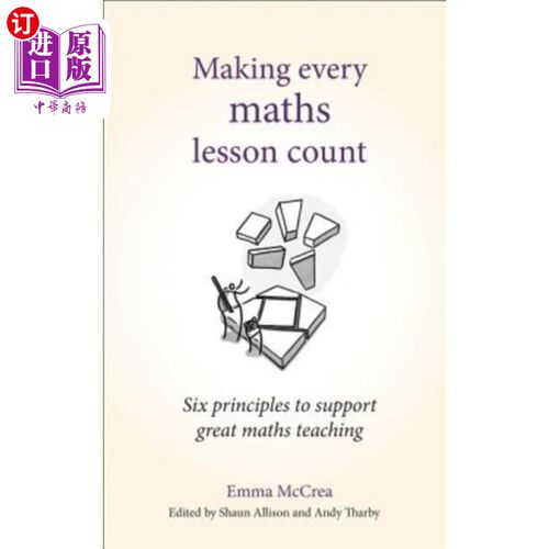 海外直订Making Every Maths Lesson Count: Six Principles to Support Great Maths Teaching 数一数二：支持数学教学的六