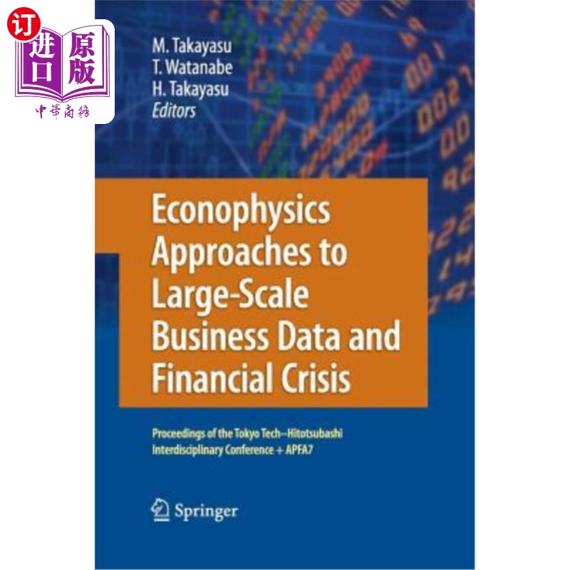 海外直订Econophysics Approaches to Large-Scale Business Data and Financial Crisis: Proce 大规模商业数据和金融危机的 书籍/杂志/报纸 原版其它 原图主图