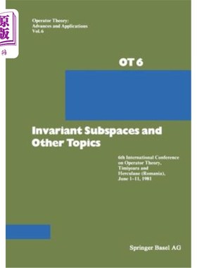 海外直订Invariant Subspaces and Other Topics: 6th International Conference on Operator T 不变子空间与其他主题：第六