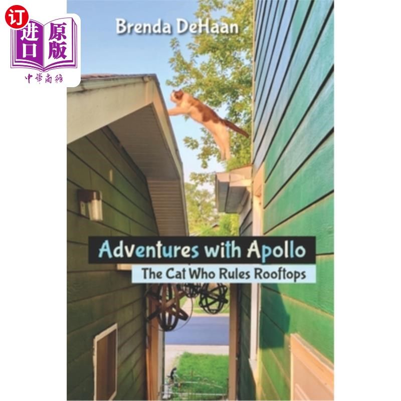 海外直订Adventures with Apollo: The Cat Who Rules Rooftops 《阿波罗历险记:主宰屋顶的猫