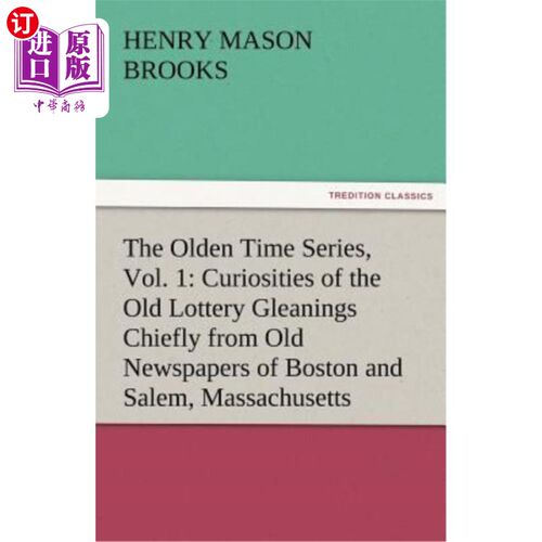 海外直订The Olden Time Series, Vol. 1: Curiosities of the Old Lottery Gleanings Chiefly  古老的时间序列，卷1:古老的