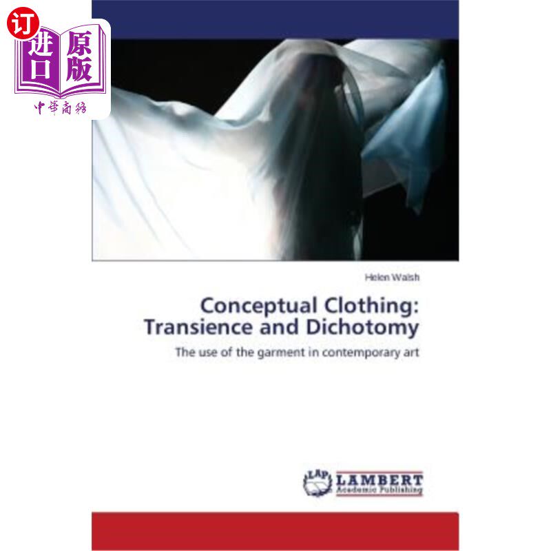 海外直订Conceptual Clothing: Transience and Dichotomy 概念服装：短暂性与二分法