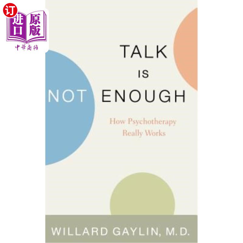 海外直订医药图书Talk Is Not Enough: How Psychotherapy Really Works 谈话是不够的：心理治疗是如何真正起作用的