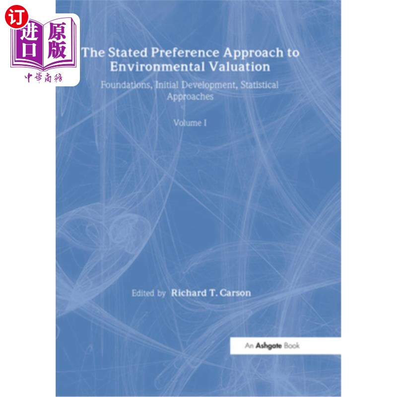 海外直订The Stated Preference Approach to Environmental Valuation, Volumes I, II and III 环境评估的规定优先方法，第