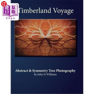 海外直订Timberland Voyage: Tree Abstract & Symmetry Art Photography 森林之旅:树木抽象与对称艺术摄影
